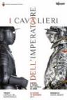 I cavalieri dell'imperatore: tornei, battaglie e castelli in due castelli