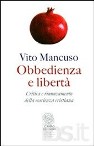 Una riflessione di obbedienza e libertà secondo il teologo Vito Mancuso