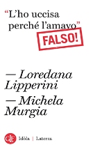 "L'ho uccisa perché l'amavo. FALSO!" secondo Lipperini e Murgia