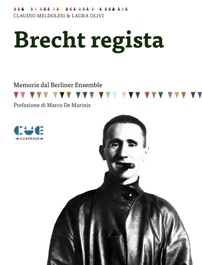 Brecht regista. Memorie dal Berliner Ensemble