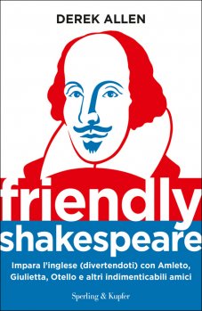 Friendly Shakespeare, l'opera del Bardo raccontata da Derek Allen